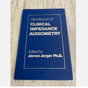 Handbook of CLINICAL IMPEDANCE AUDIOMETRY 1975 James Jerker Ph. D